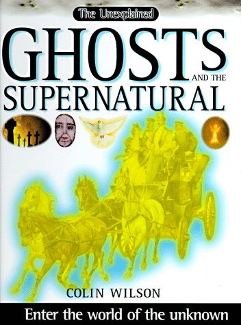 Ghosts and the Supernatural (The Unexplained) Non-fiction