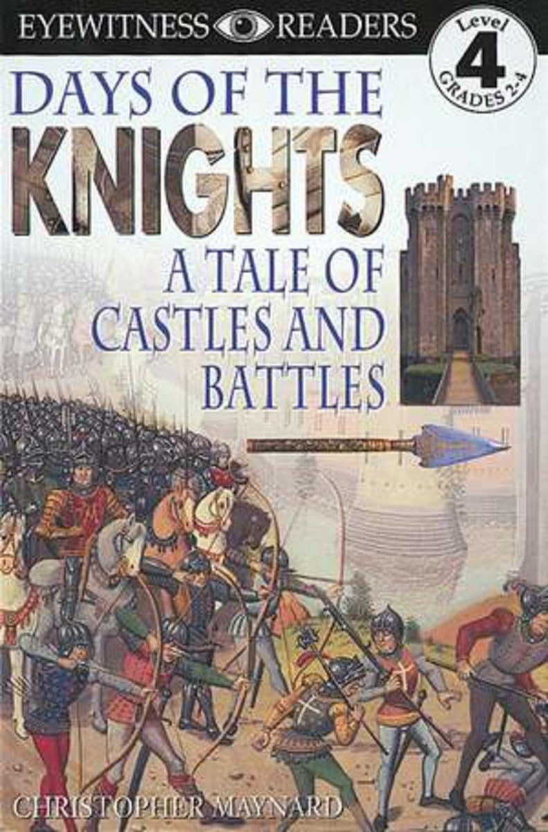 DK Readers L4: Days of the Knights: A Tale of Castles and Battles (DK Readers Level 4) Non-fiction