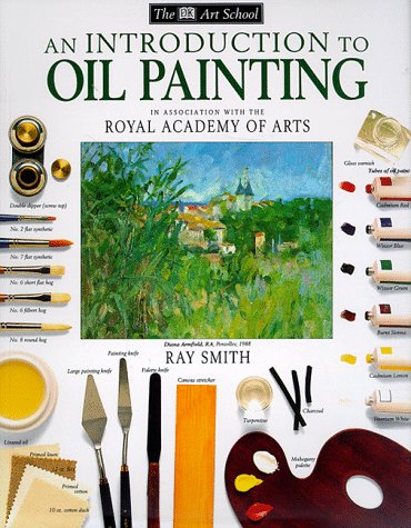 An Introduction to Oil Painting (The Dk Art School) Film, Art & Culture