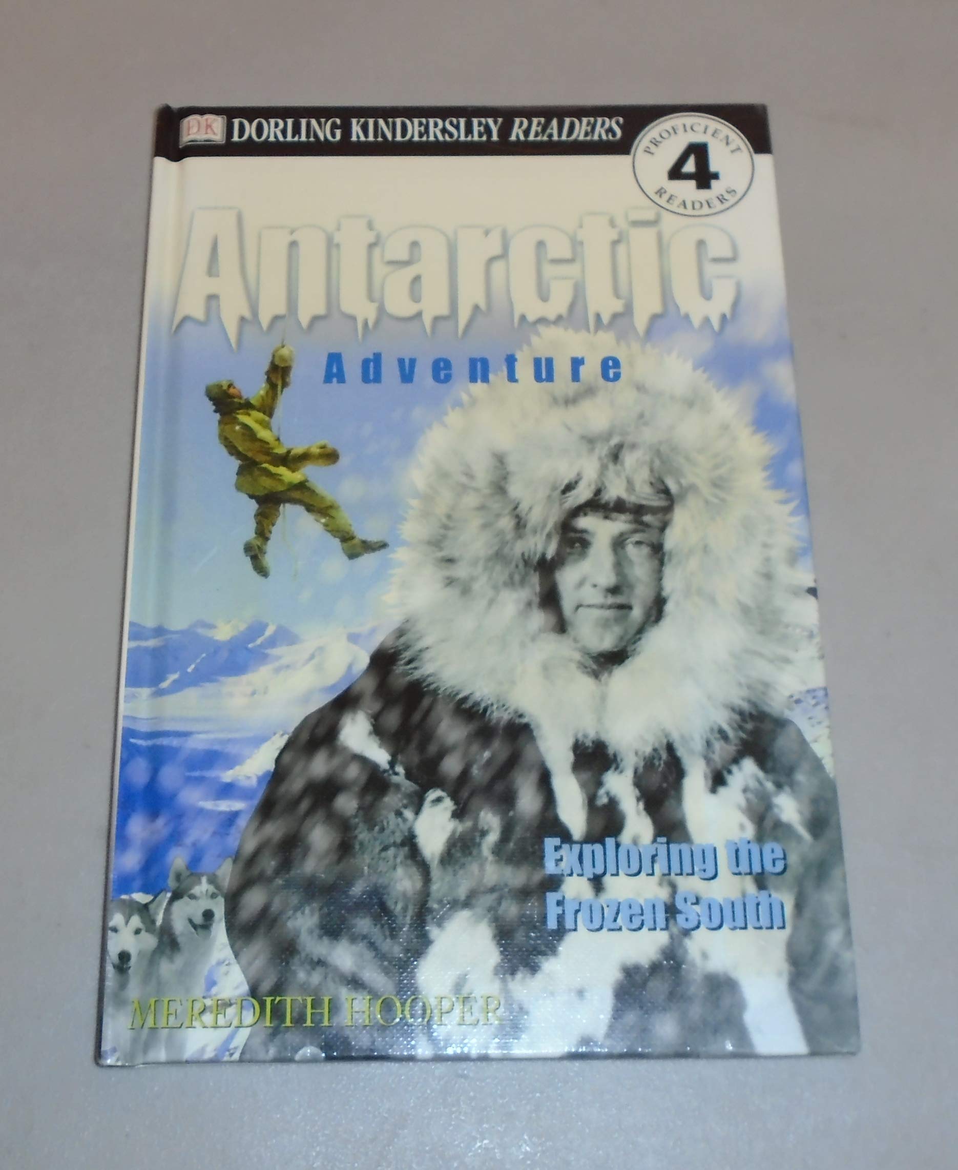 Antarctic Adventure: Exploring the Frozen South (DK READERS LEVEL 4) Non-fiction