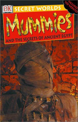 Mummies: And the Secrets of Ancient Egypt (Secret Worlds) Non-fiction