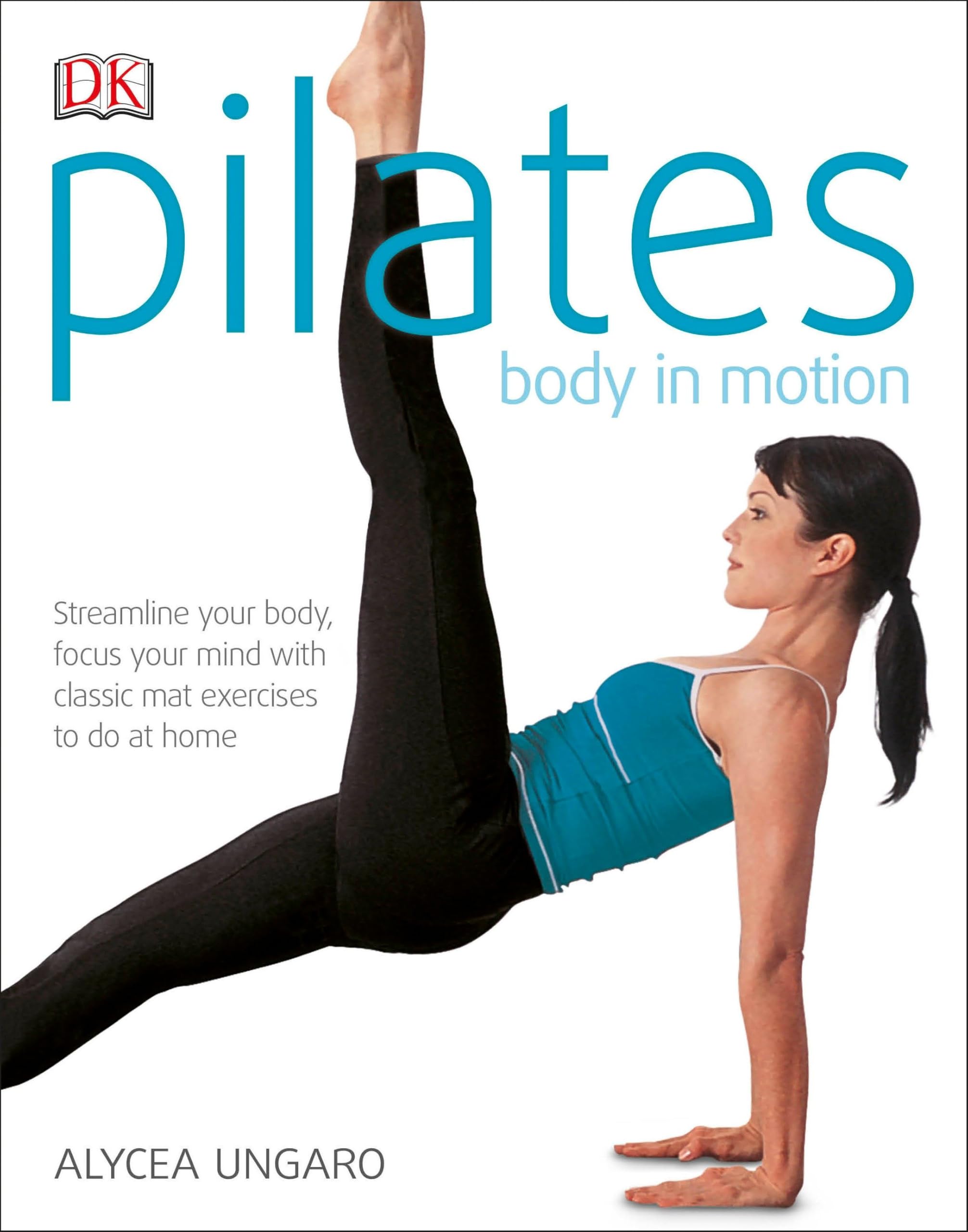 Pilates Body in Motion: A Practical Guide to the First 3 Years Reference Books