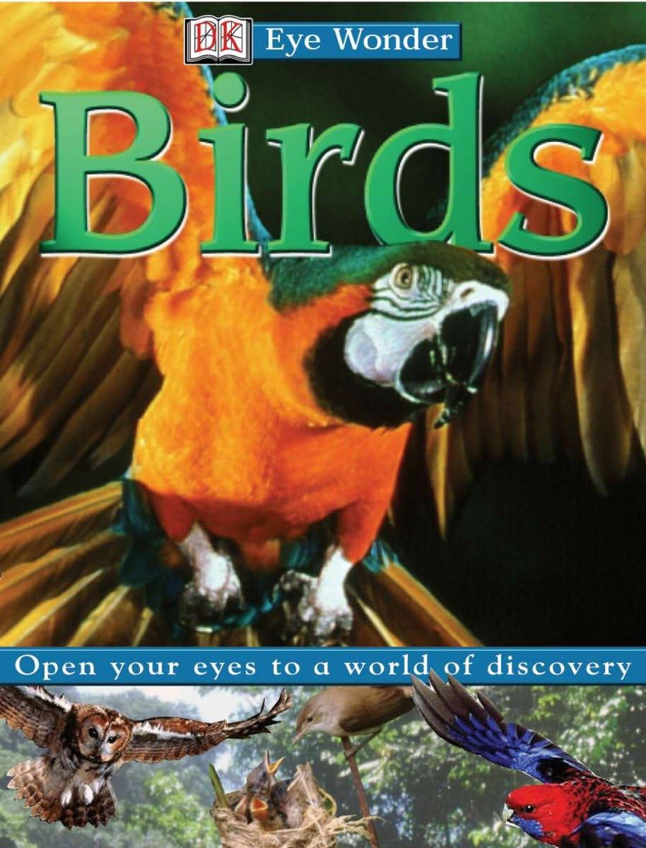Eye Wonder: Birds: Open Your Eyes to a World of Discovery Non-fiction