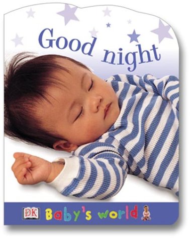 Good Night (Baby's World Shaped Board Books) Non-fiction
