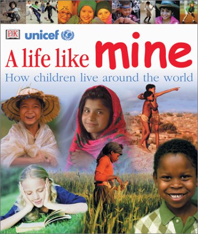 A Life Like Mine: How Children Live around the World Non-fiction