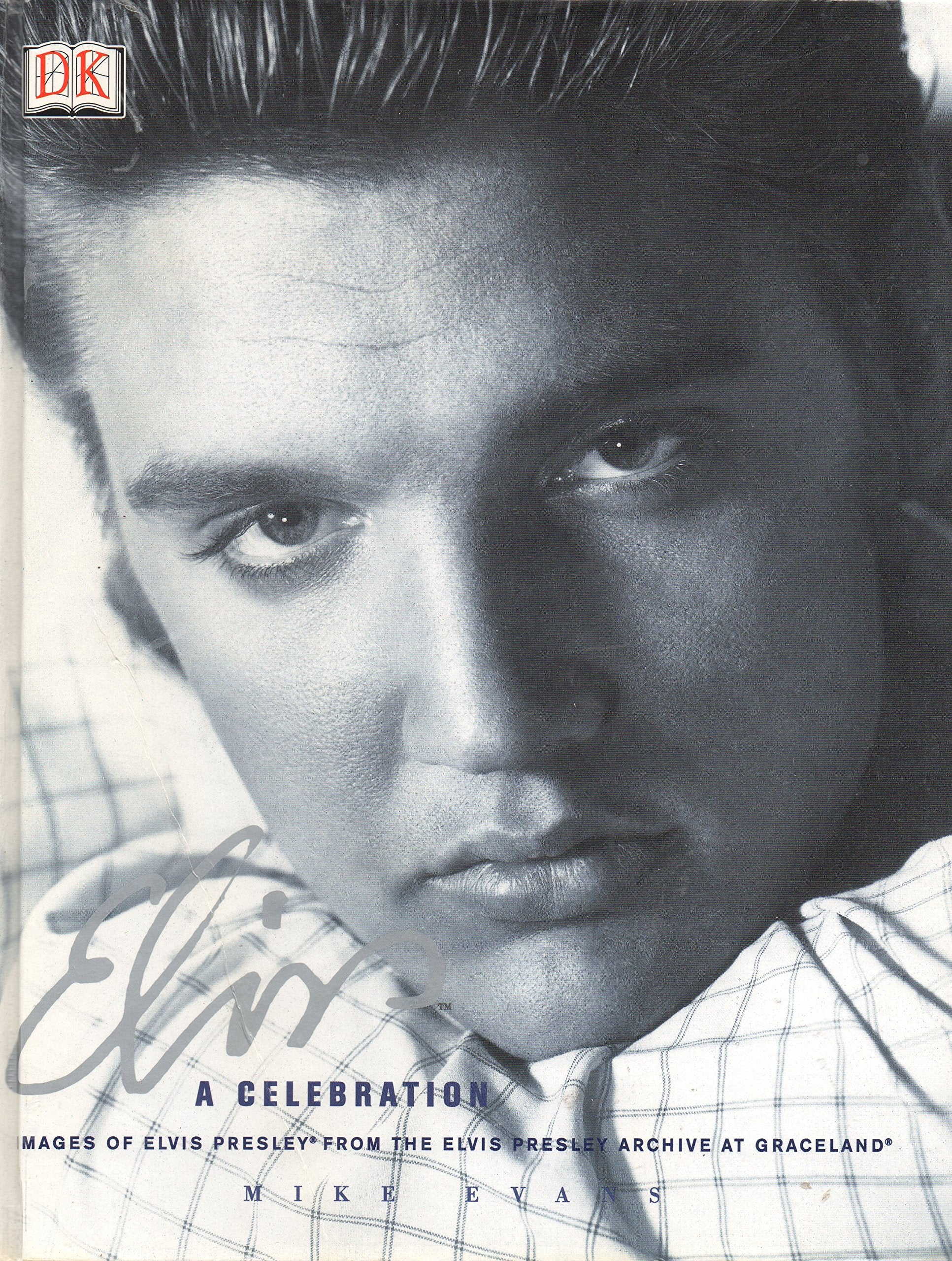 Elvis: A Celebration : Images of Elvis Presley from the Elvis Presley Archive at Graceland: Images from the Elvis Presley Archive at Gracelands Pop culture