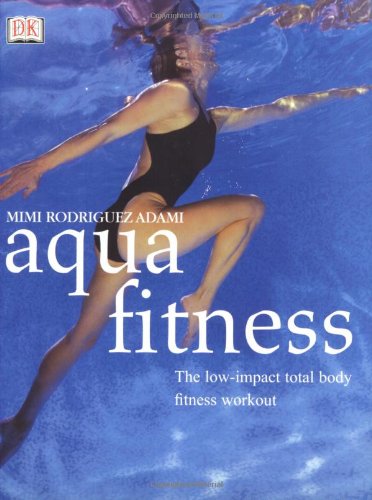 Aqua Fitness: The Low-Impact Total Body Fitness Workout Health, Nutrition & Fitness