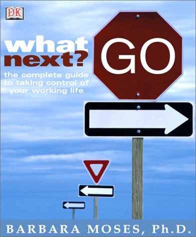 What Next?: The Complete Guide to Taking Control of Your Working Life Business, Finance & Career