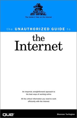 Unofficial Guide to the Internet: An impartial, straightforward approach to the best ways of working online (The Unofficial Guides) Computer Science