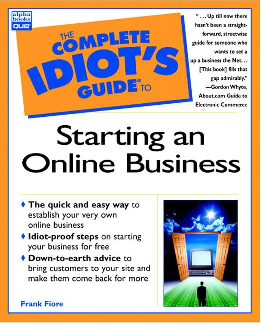 The Complete Idiot's Guide to Starting an Online Business (Complete Idiot's Guide to (Computer)) Business, Finance & Career