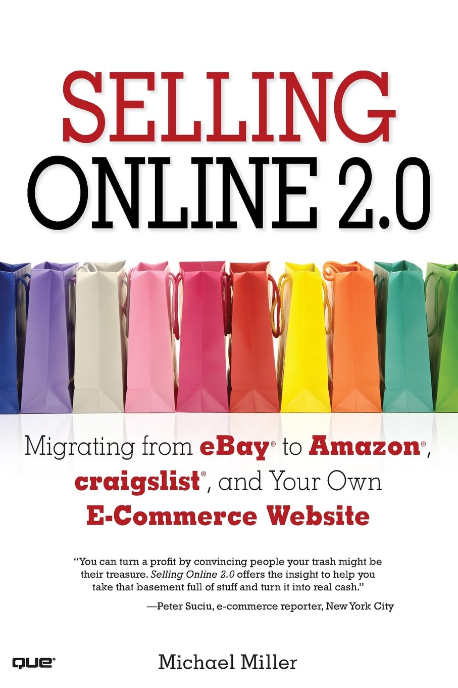 Selling Online 2.0: Migrating from eBay to Amazon, craigslist, and Your Own E-Commerce Website Business, Finance & Career