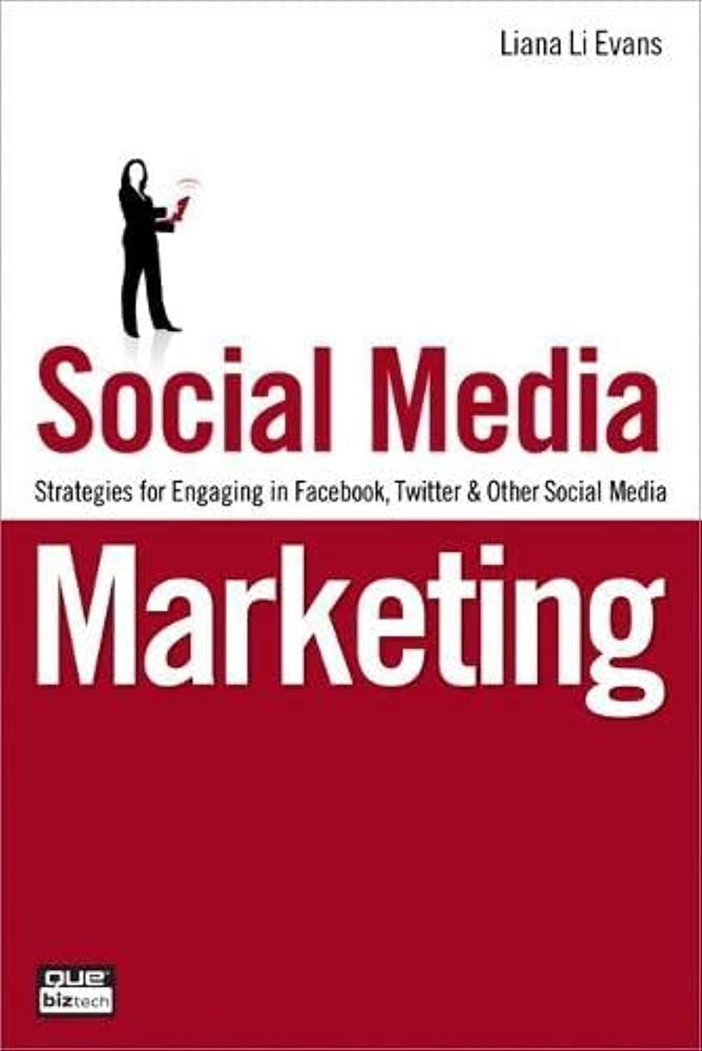 Social Media Marketing: Strategies for Engaging in Facebook, Twitter & Other Social Media Law