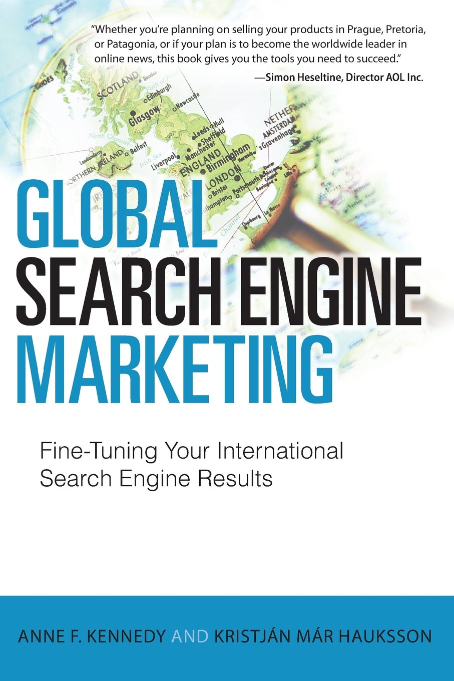 Global Search Engine Marketing: Fine-Tuning Your International Search Engine Results Business, Finance & Career