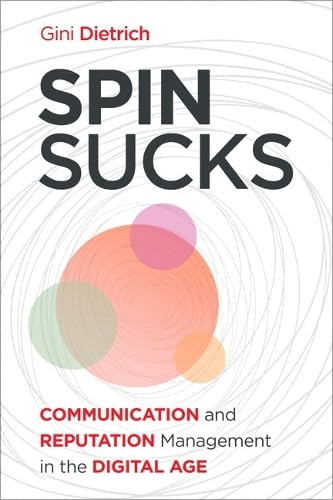 Spin Sucks: Communication and Reputation Management in the Digital Age (Que Biz-tech) Law