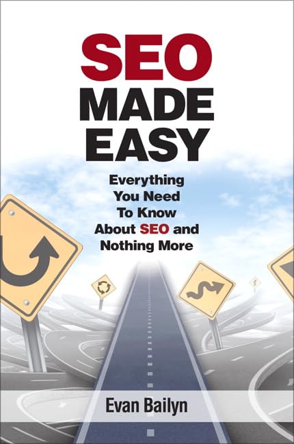 SEO Made Easy: Everything You Need to Know About SEO and Nothing More Law