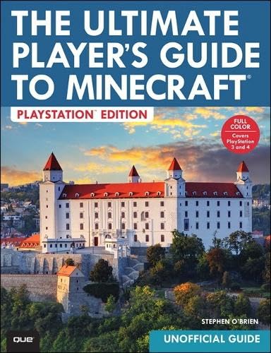 The Ultimate Player's Guide to Minecraft - PlayStation Edition: Covers Both PlayStation 3 and PlayStation 4 Versions Computer Science