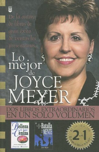 Lo Mejor De Joyce Meyer/the Best of Joyce Meyer: DOS Libros Extraordinarios En UN Solo Volumen Religion & Esotericism