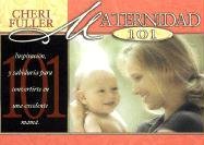 Maternidad 101: Inspiracion, y Sabiduria Para Convertirte en una Excelente Mama = Motherhood 101 Books