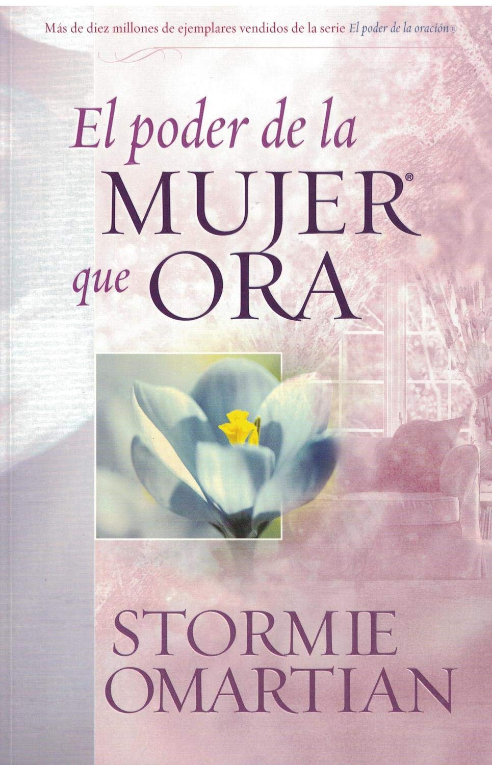 El poder de la mujer que ora/ The Power of a Praying Woman Religion & Esotericism