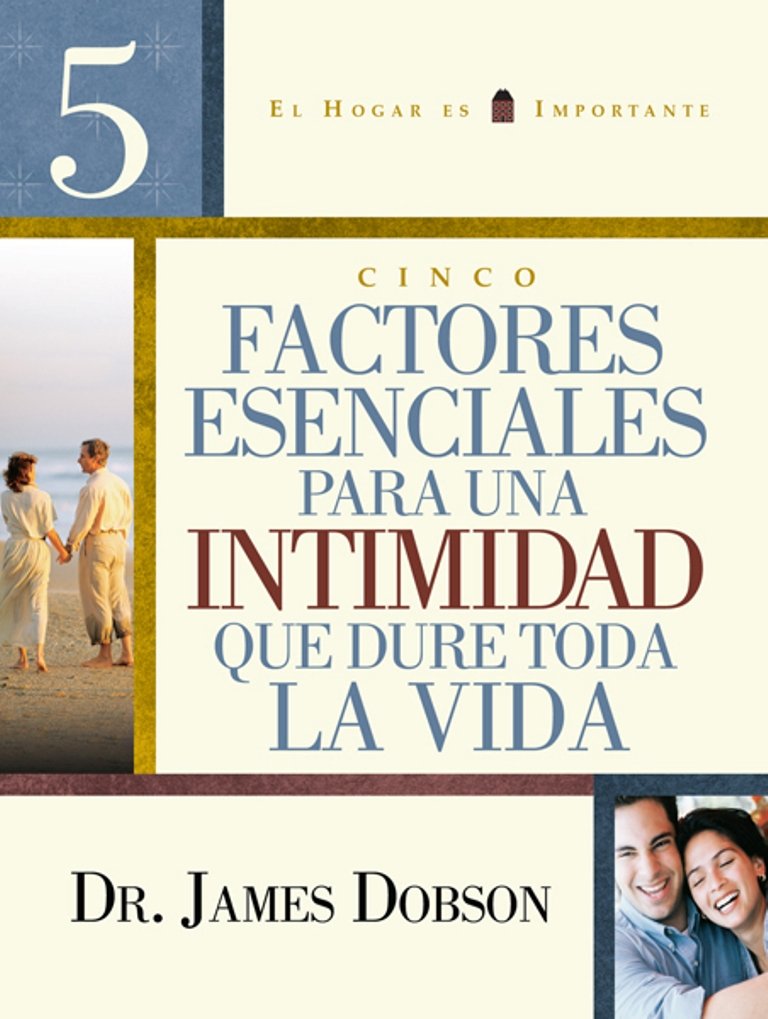 Cinco Factores Para Una Intimidad Que Dure Toda La Vida/ Five Esentials for Lifelong Intimacy book