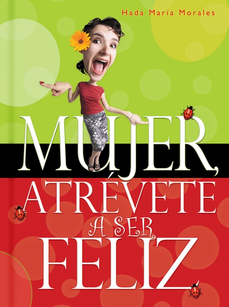 Mujer Atrevete a Ser Feliz/women Dare to Be Happy Lifestyle