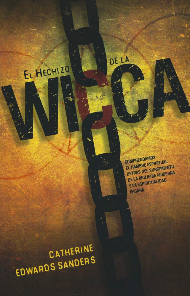 El hechizo de la wicca/ Wicca's Charm: Comprendamos El Hambre Espiritual Detras Del Surgimiento De La Brujeria Moderna Y La Espiritualidad Pagana/ ... Of Modern Witchcraft And Pagan Spirituality book