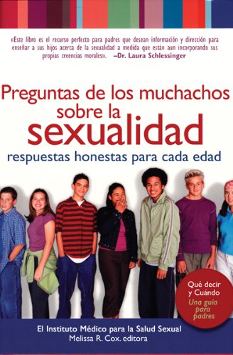 Preguntas de los muchachos sobre la sexualidad/ Questions Kids Ask About Sex: Respuestas sinceras para cada edad/ Honest Answers for Every Age book