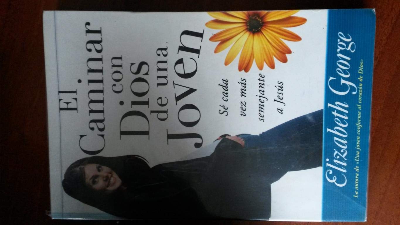 El caminar con Dios de una joven/ A Young Woman's Walk With God: Se Cada Vez Mas Semejante a Jesus book