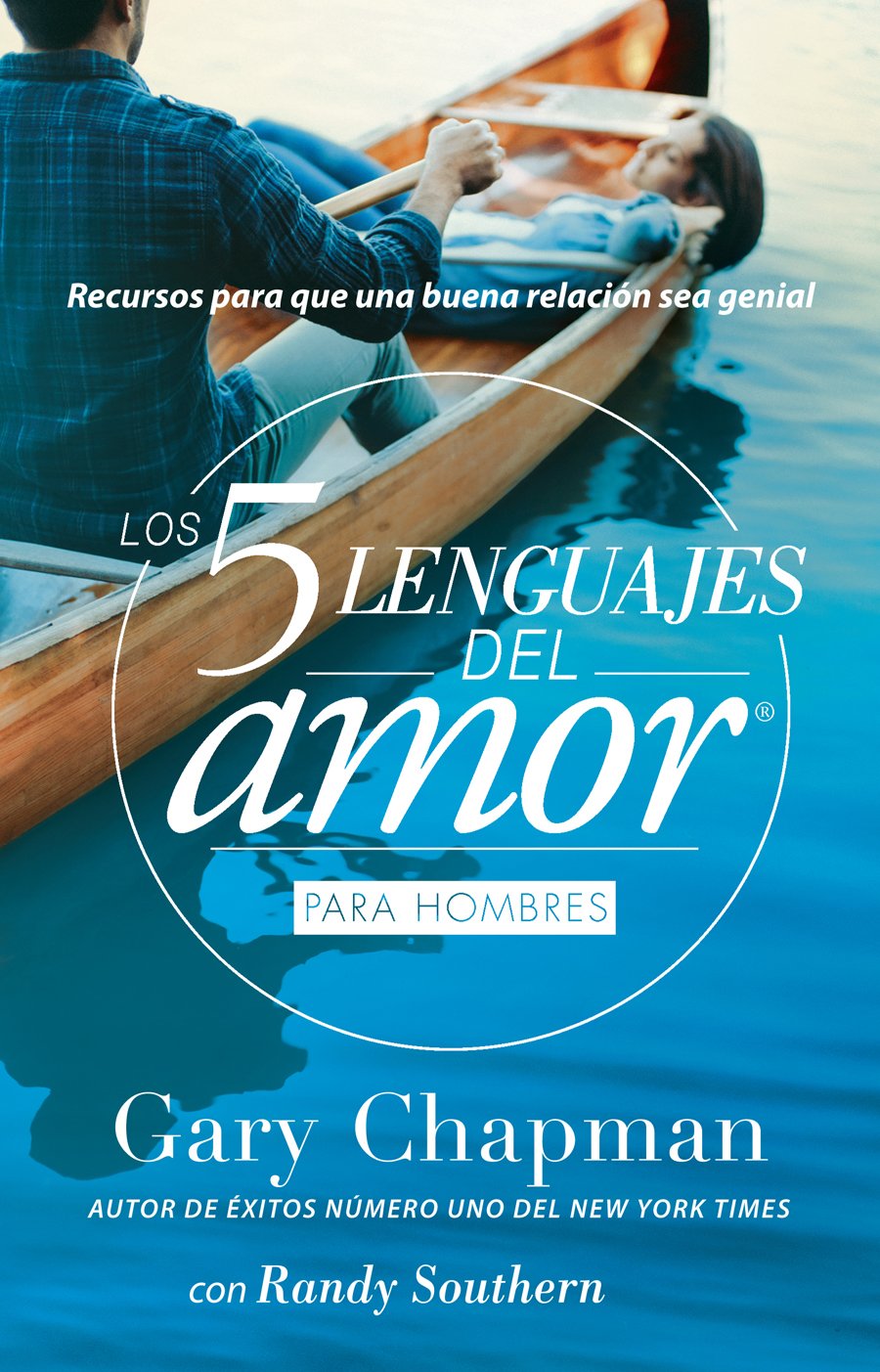 Los 5 lenguajes del amor / The Five Love Languages: Recursos para que una buena relación sea genial. Edición para hombres / The Secret to Love That Lasts. Men Edition Hobbies & Crafts