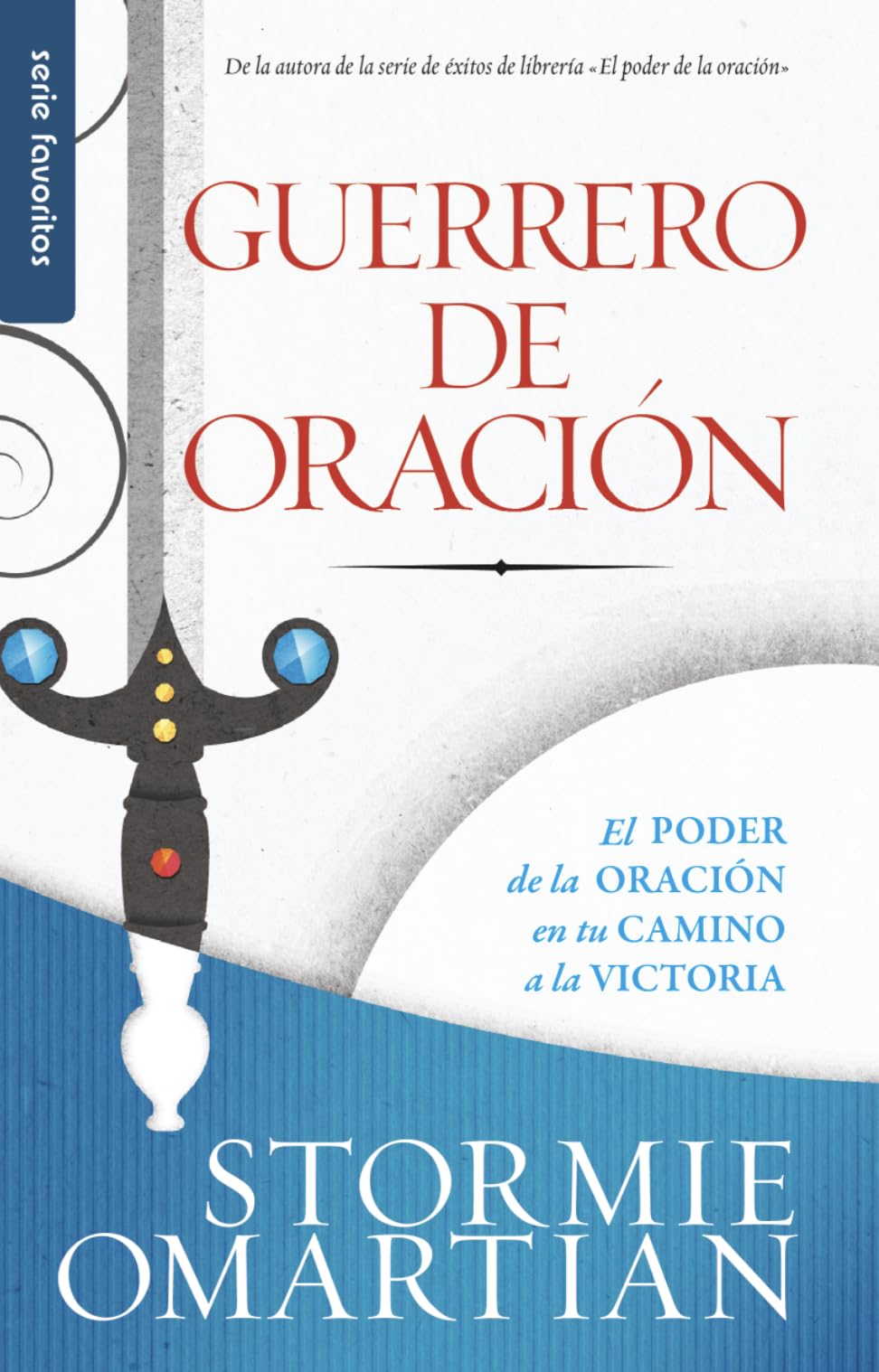 Guerrero de oración / Prayer Warrior: El Poder De La Oracion En Tu Camino a La Victoria book