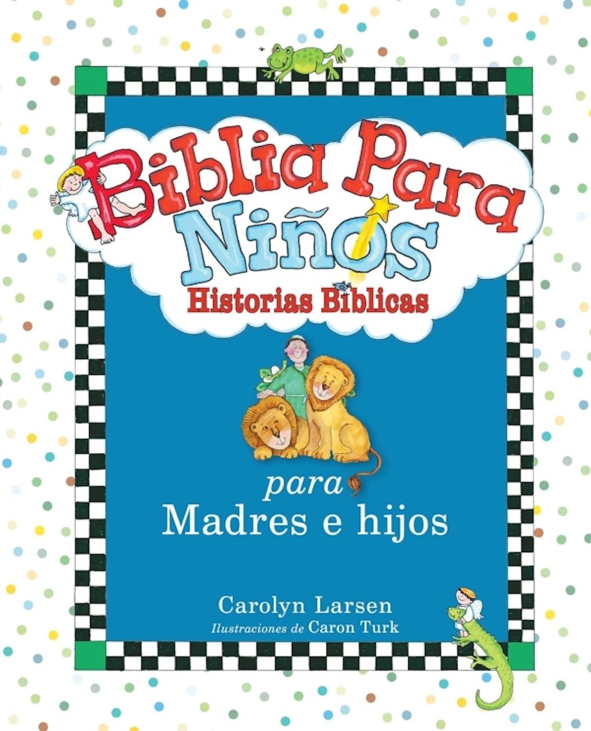 Biblia Para Ninos: Historias Biblicas Para Madres E Hijos: Acurrúcate Con Tu Hijo Y Cuéntale La Historia De Dios Non-fiction