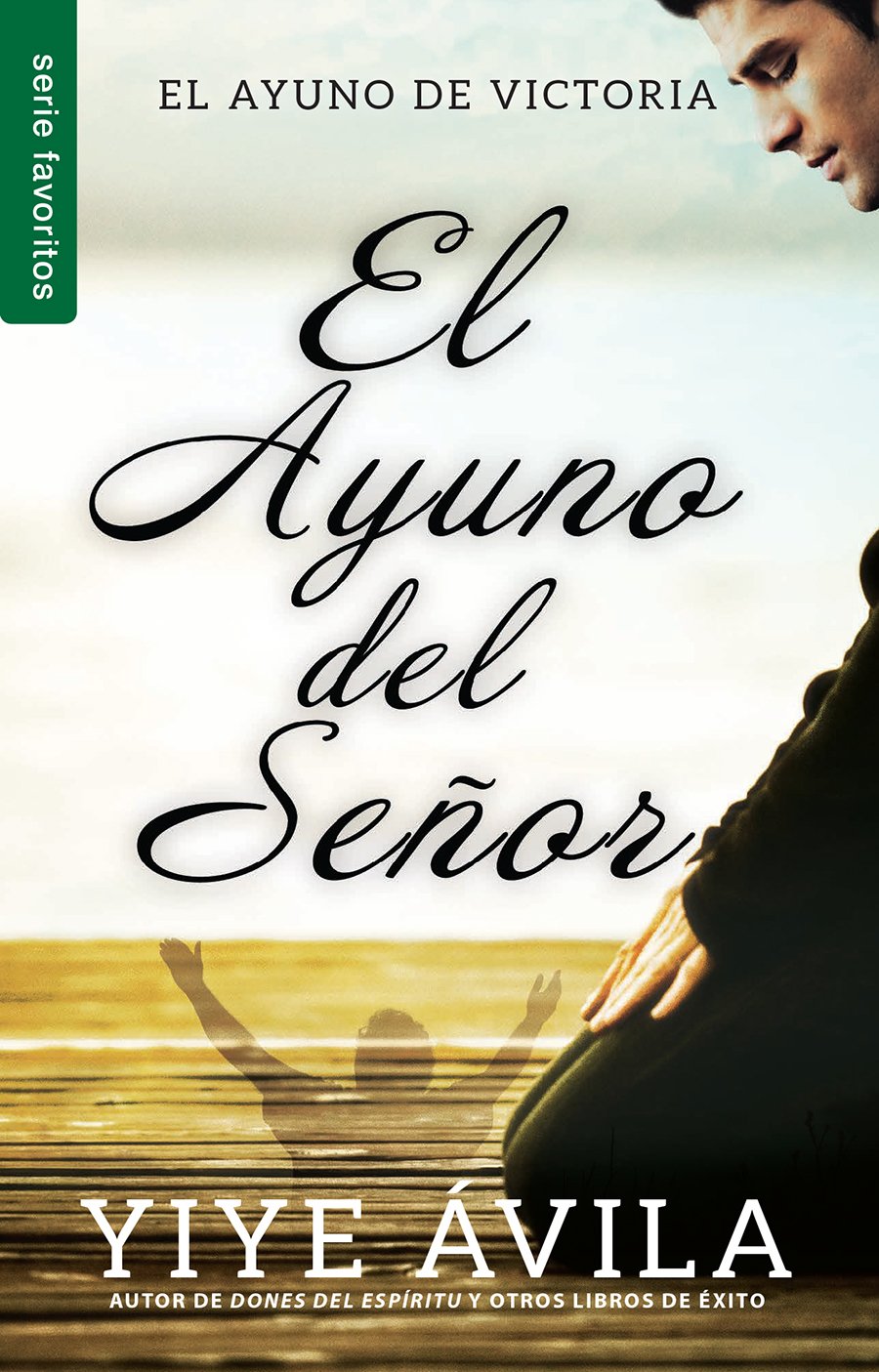 El ayuno del señor/ The Lord’s Fast: El Ayuno De Victoria / Fast of Victory (Favoritos) Religion & Esotericism
