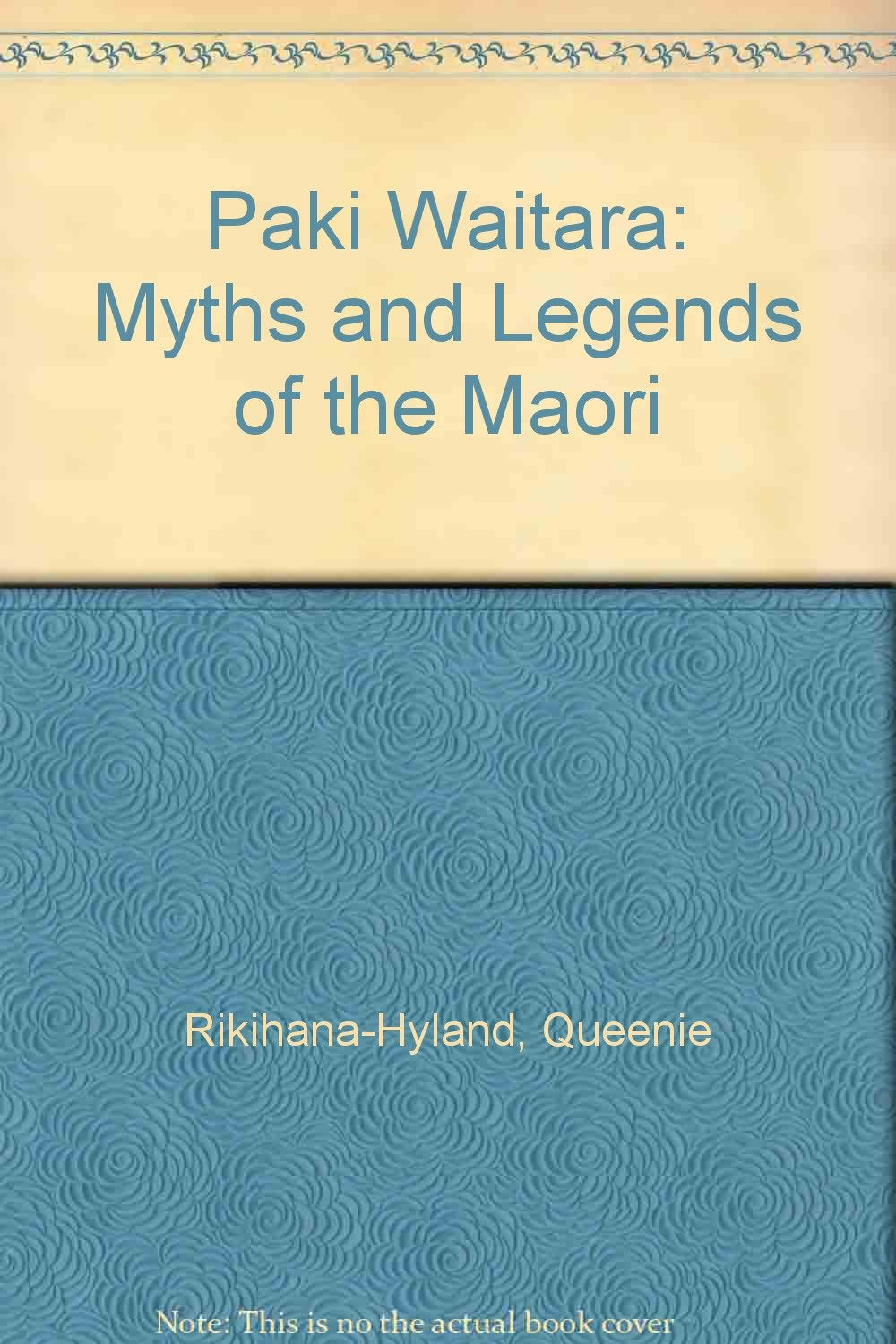 Paki Waitara: Myths and Legends of the Maori Books