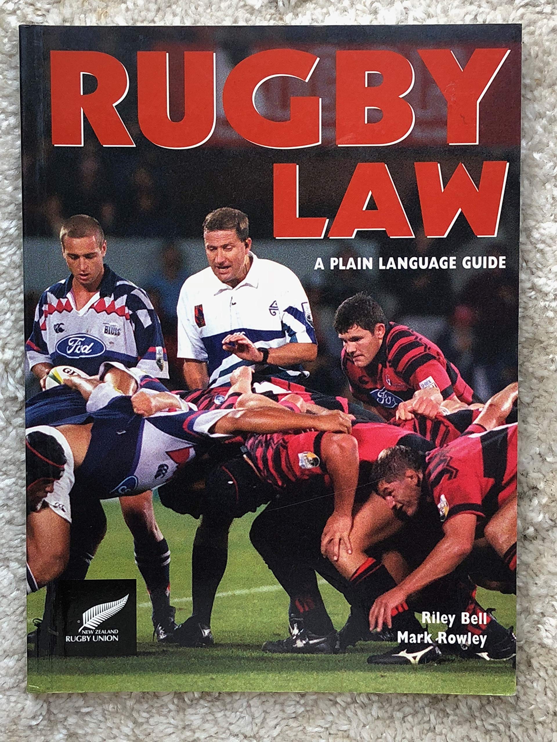 Rugby Law - a Plain Language Guide: Fully Updated with Tournament Rules for Super-12, Npc, Tri-Nations and the World Cup Leisure & Fun