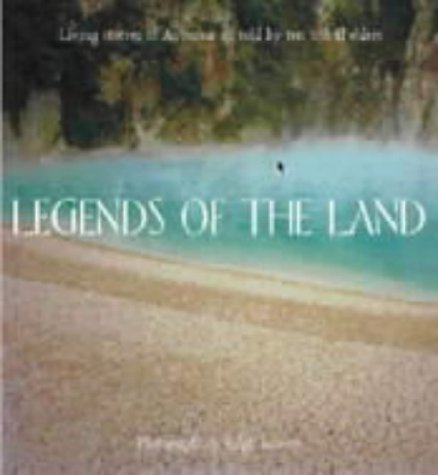 Legends of the Land: Living Stories of Aotearoa as Told by Ten Tribal Elders Books
