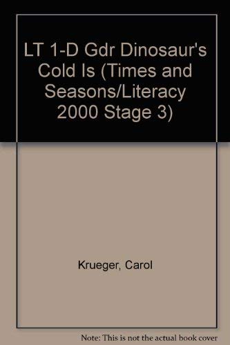 LT 1-D Gdr Dinosaur's Cold Is (Times and Seasons/Literacy 2000 Stage 3) Books
