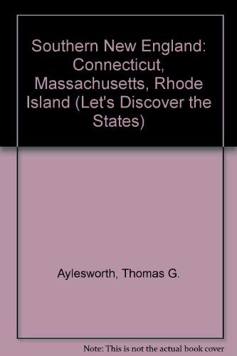 Southern New England: Connecticut, Massachusetts, Rhode Island (Lets Discover States) Politics & History