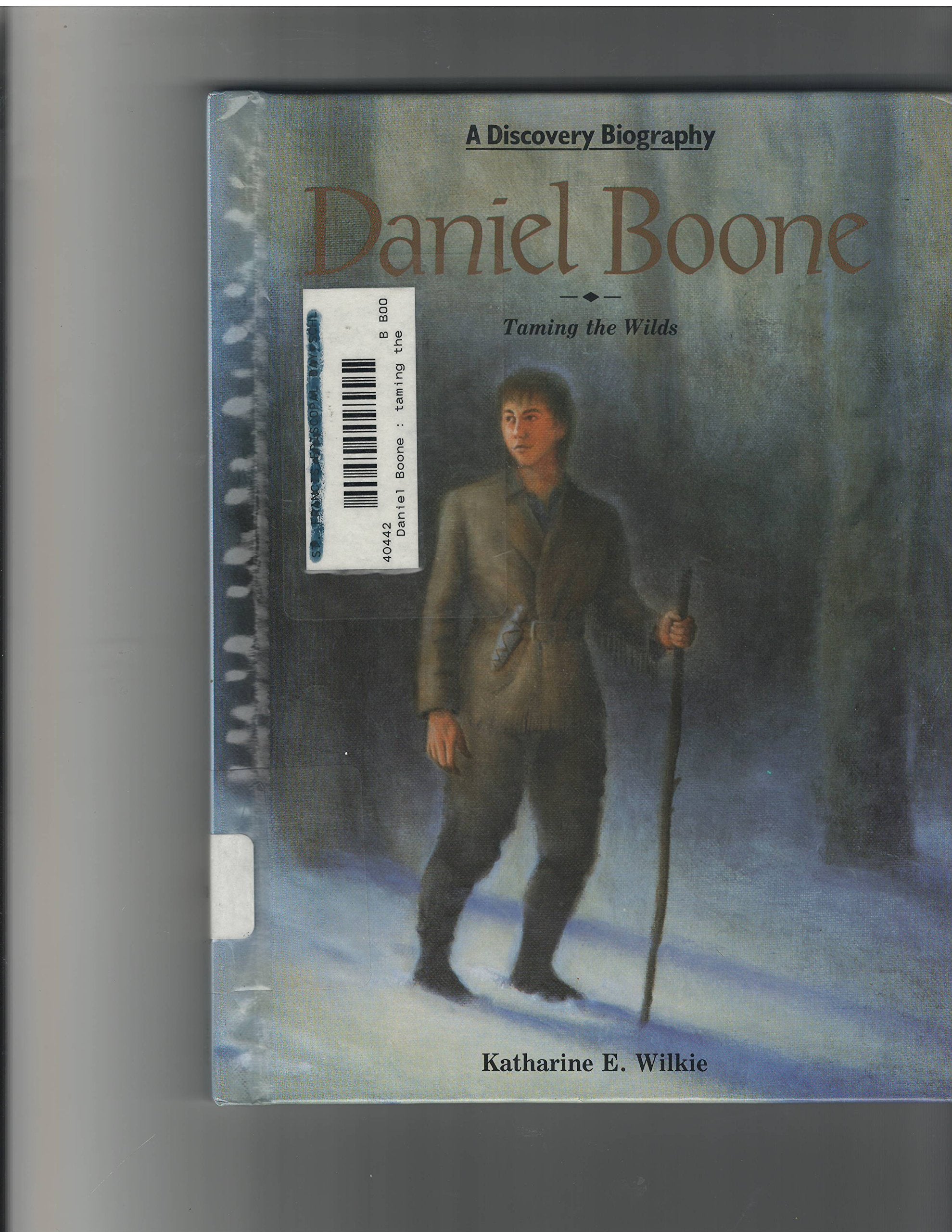 Daniel Boone: Taming the Wilds (Discovery Biographies) Memories