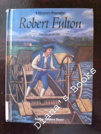 Robert Fulton: Steamboat Builder (Discovery Biographies) Business & Technology