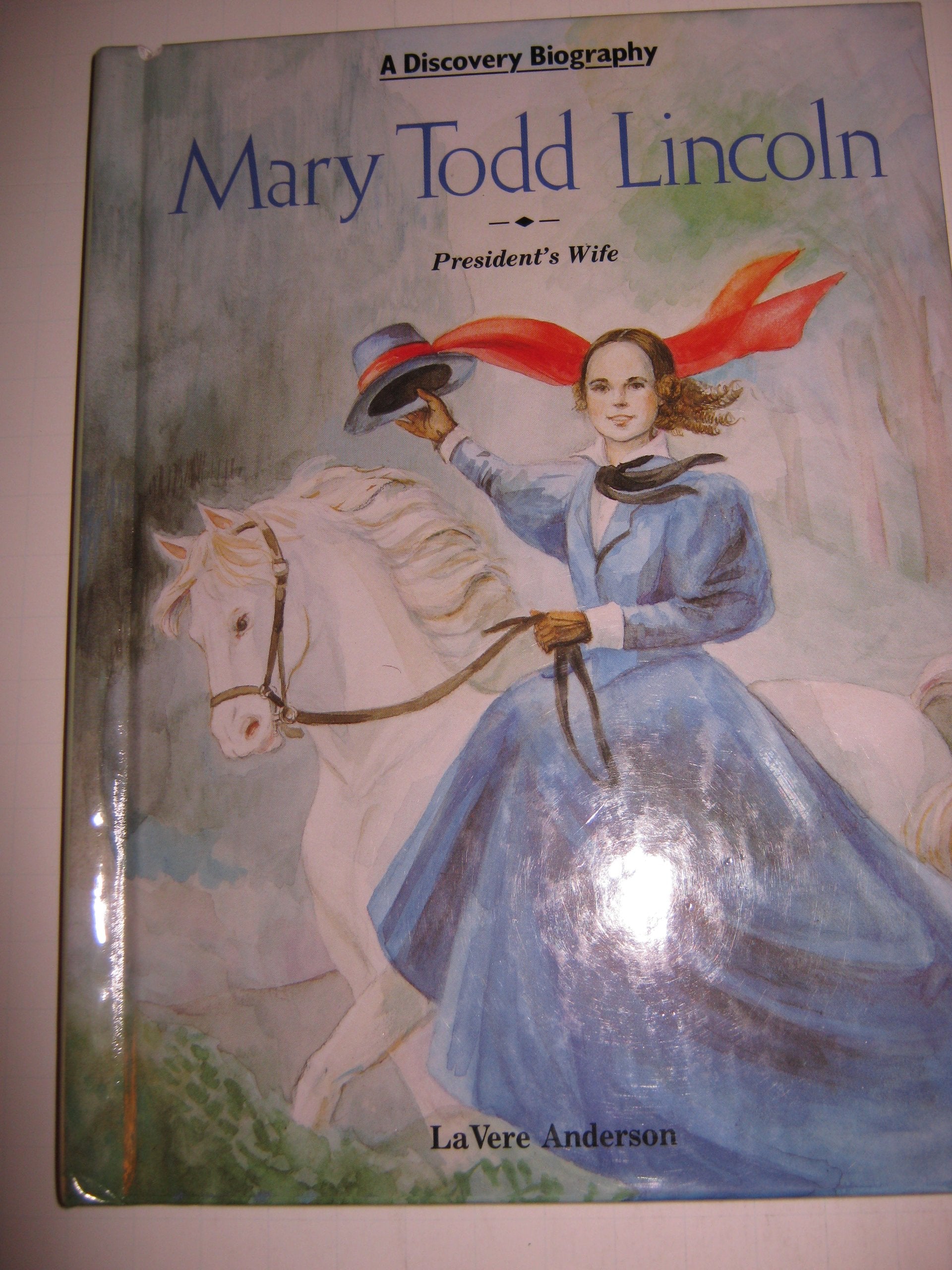 Mary Todd Lincoln: President's Wife (Discovery Biographies) Non-fiction