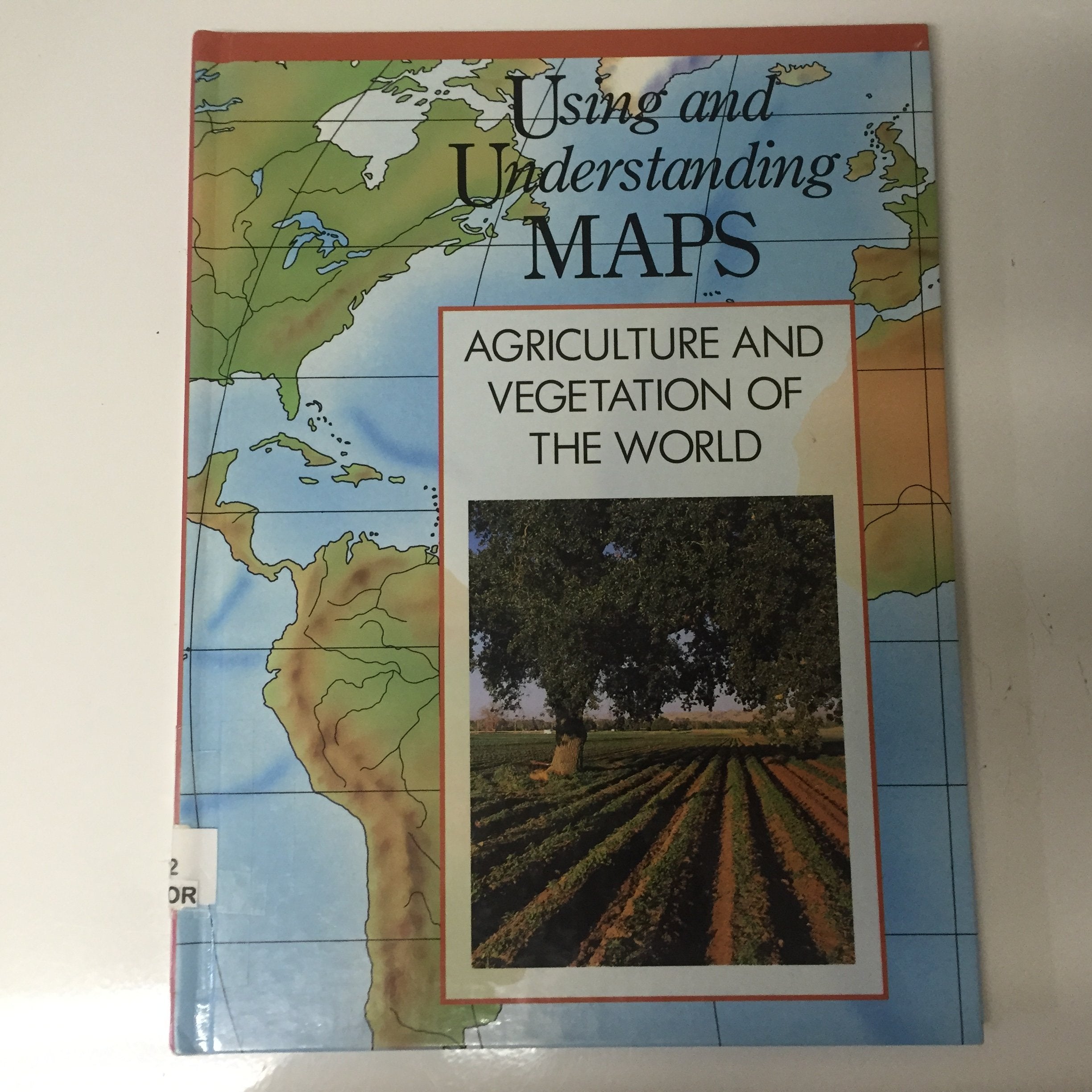Agriculture and Vegetation of the World (Using and Understanding Maps) Non-fiction