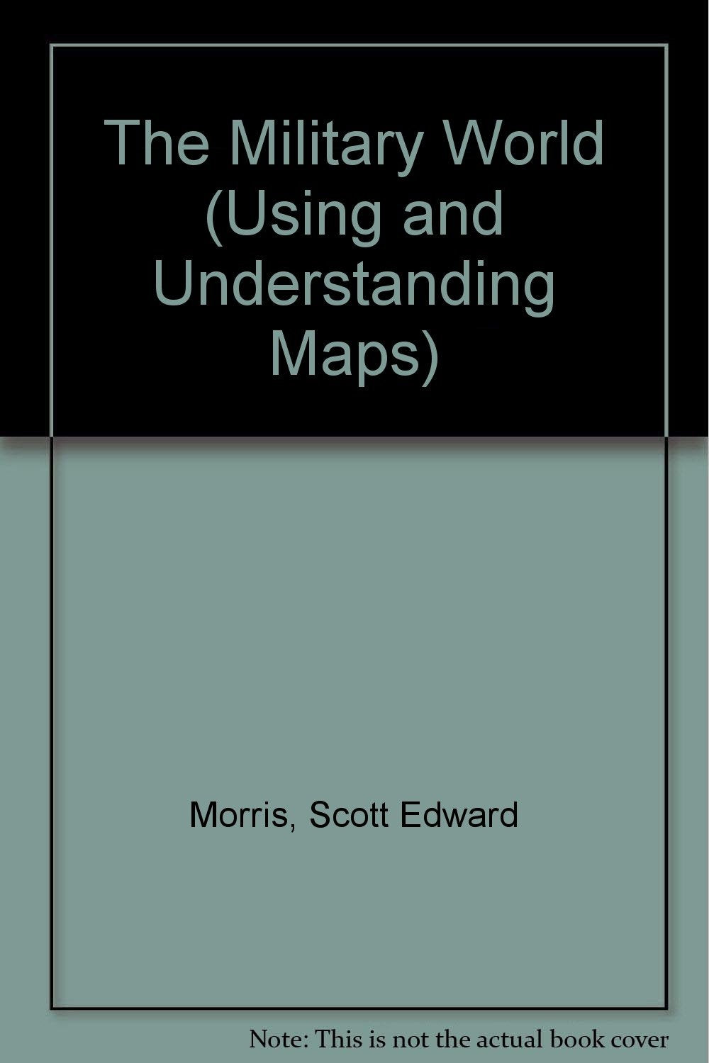 The Military World (Using and Understanding Maps) Books