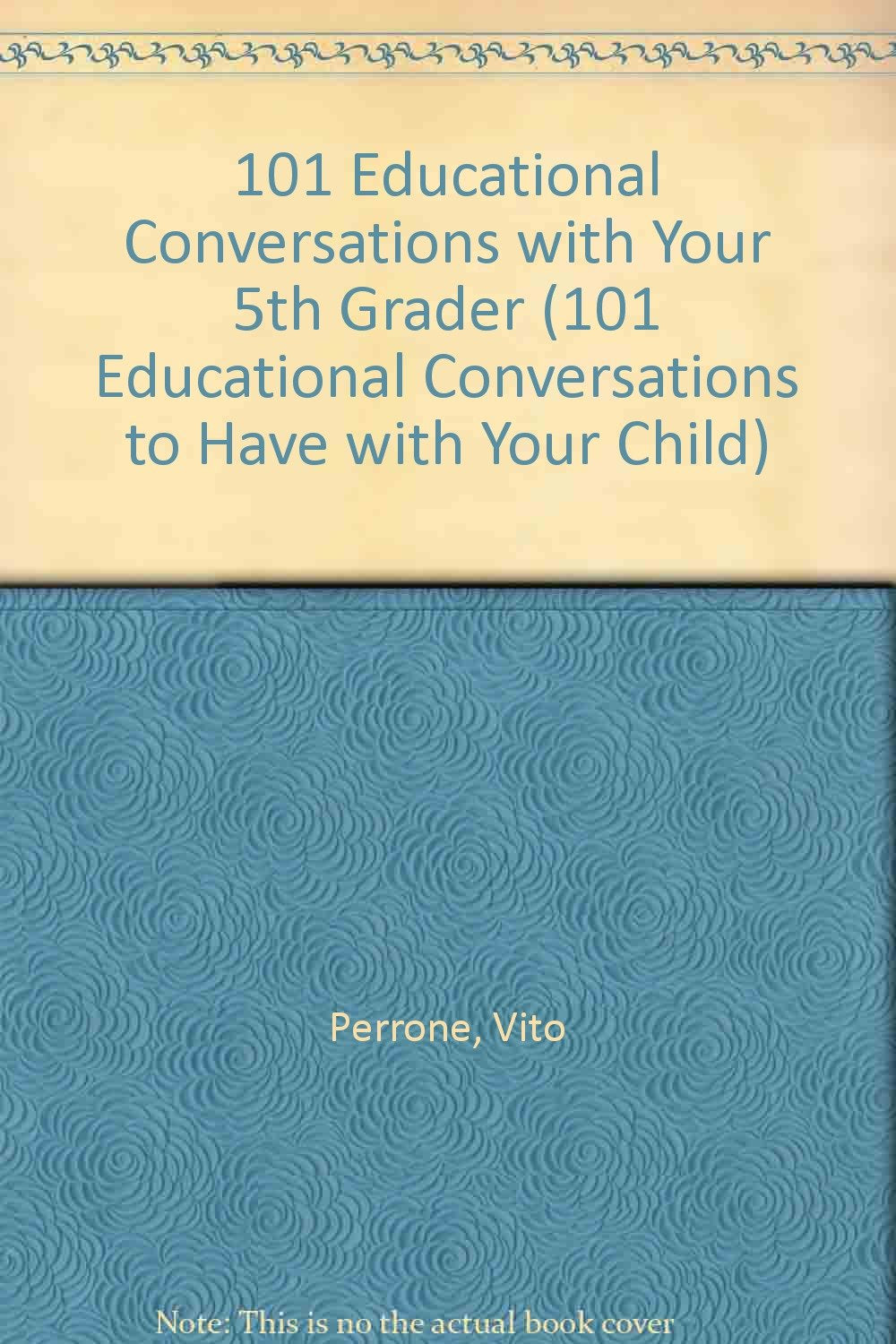 101 Educational Conversations With Your 5th Grader (101 Educational Conversations You Should Have With Your Child) Education & Training