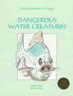Dangerous Water Creatures (Encyclopedia of Danger) Books