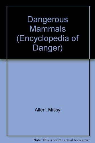 Dangerous Mammals (Encyclopedia of Danger) Non-fiction