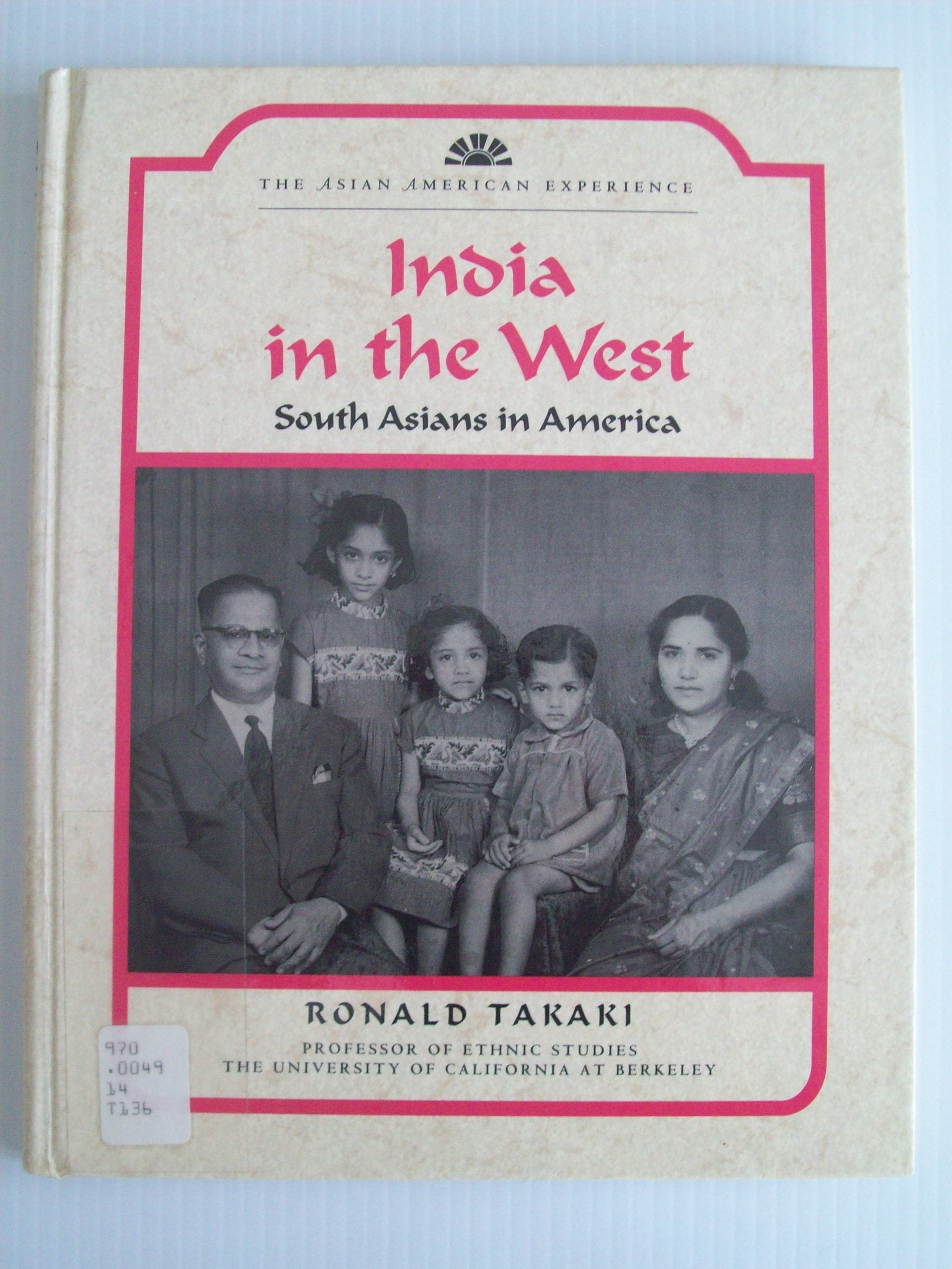 India in the West: South Asians in America (The Asian American Experience) Young adult books