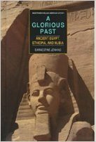 A Glorious Past: Ancient Egypt, Ethiopia, and Nubia (Milestones in Black American History) Young adult books