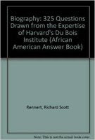 Biography: 325 Questions Drawn from the Expertise of Harvard's Du Bois Institute (African American Answer Book) Books