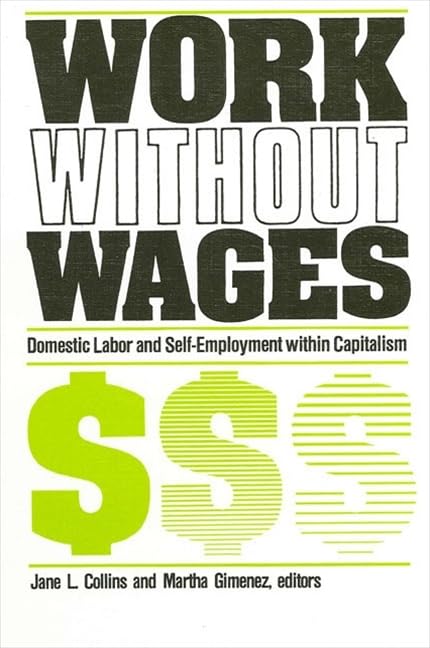 Work Without Wages: Comparative Studies of Domestic Labor and Self-Employment (Suny Series on Women and Work) Books
