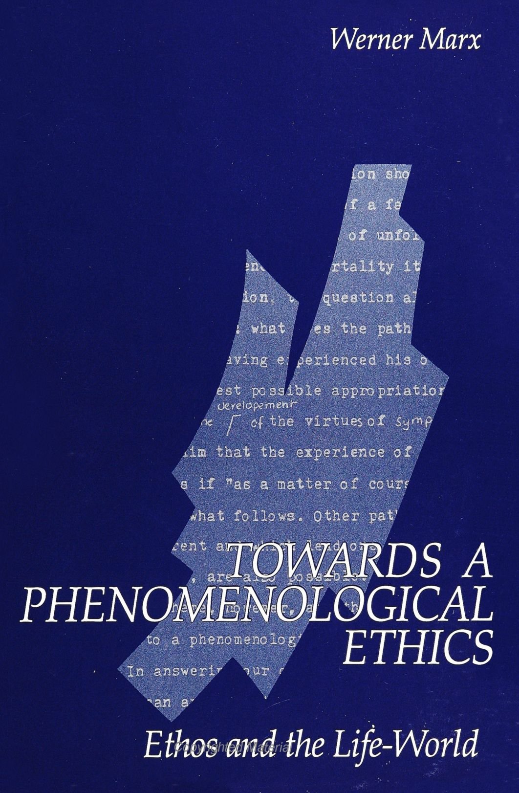 Towards a Phenomenological Ethics: Ethos and the Life World (Suny Series in Contemporary Continental Philosophy) Philosophy